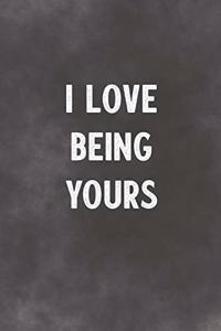 I Love Being Yours