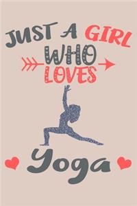 Just A Girl Who Loves Yoga Notebook