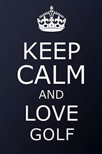 Keep Calm And Love Golf Notebook - Golf Gift