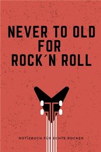 Never to Old for Rock`n Roll