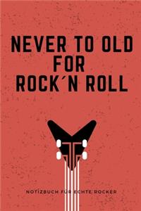 Never to Old for Rock`n Roll