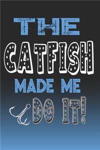 The Catfish Made Me Do It!