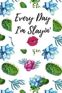 Every Day I'm Slayin'