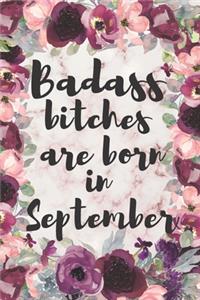 Badass Bitches Are Born in September