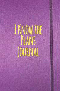 I Know the Plans Journal