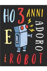 Ho 3 anni e adoro i robot