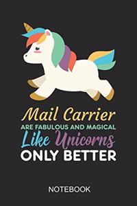 Mail Carrier Are Fabulous And Magical Like Unicorns Only Better Notebook