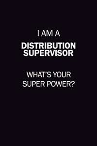 I Am A Distribution Supervisor, What's Your Super Power?