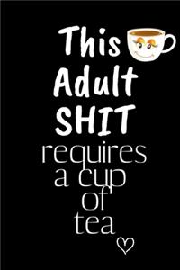 This Adult SHIT requires a cup of tea