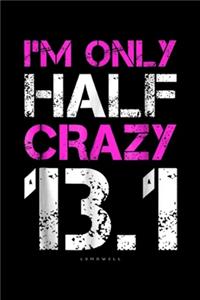 I'm Only Half Crazy 13.1 lumowell