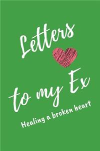 Letters To My Ex Healing a Broken Heart