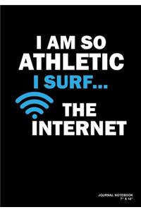 I Am So Athletic I Surf The Internet