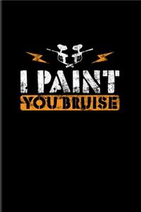 I Paint You Bruise