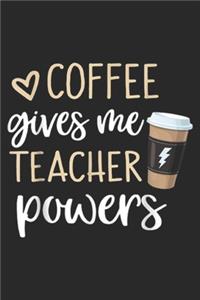 Coffee Gives Me Teacher Powers