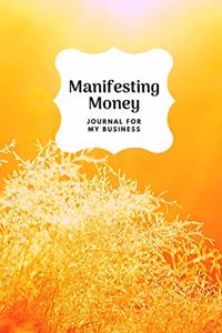 Manifesting Money For My Business Journal