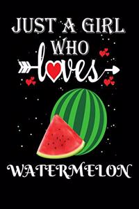 Just a Girl Who Loves Watermelon
