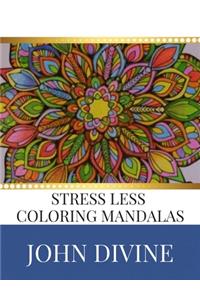 Stress Less coloring Mandalas
