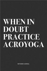 When In Doubt Practice Acroyoga