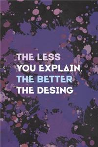 The Less You Explain, The Better The Desing