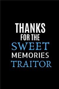 Thanks For The Sweet Memories Traitor