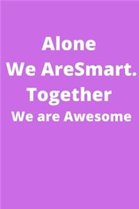 Alone We Are Smart. Together We are Awesome