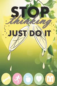 stop thinking just do it
