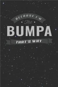 Because I'm The Bumpa That's Why