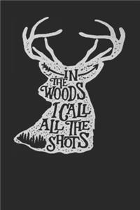 In The Woods I Call All The Shots