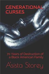 Generational Curses: 70 Years of Destruction of a Black American Family