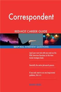 Correspondent RED-HOT Career Guide; 2517 REAL Interview Questions