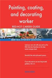 Painting, coating, and decorating worker RED-HOT Career; 2521 REAL Interview Que