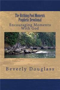 The Birthing Pool Moments Prophetic Devotional