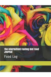 The Intermittent Fasting Diet Food Journal