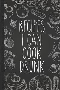 Recipes I Can Cook Drunk
