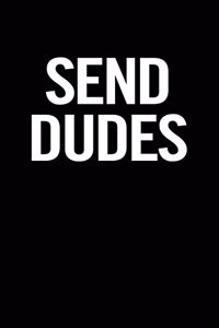 Send Dudes