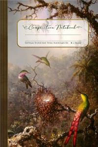 Cattleya Orchid And Three Hummingbirds M. J. Heade Composition Notebook