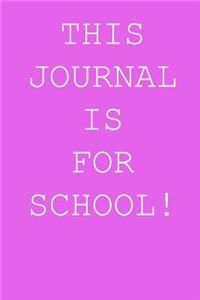This journal is for school!