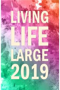 Living Life Large