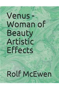 Venus - Woman of Beauty Artistic Effects