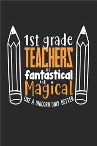 1st Grade Teachers Are Fantastical and Magical Like a Unicorn Only Better