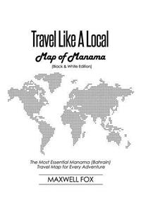 Travel Like a Local - Map of Manama (Black and White Edition)