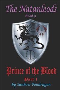 Natanleods, Book 9, Prince of the Blood, Part 1