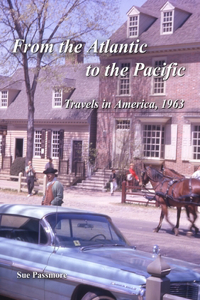 From the Atlantic to the Pacific: Travels in America 1963