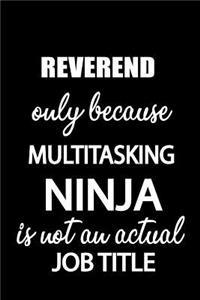 Reverend Only Because Multitasking Ninja Is Not an Actual Job Title