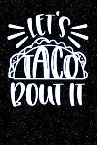 Lets Taco Bout It