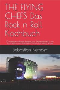 THE FLYING CHEFS Das Rock n Roll Kochbuch