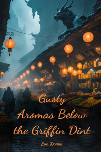 Gusty Aromas Below the Griffin Dint