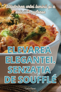Elevarea Elegantei. SenzaȚia de Soufflé
