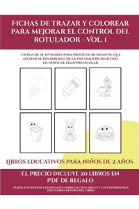 Libros educativos para niños de 2 años (Fichas de trazar y colorear para mejorar el control del rotulador - Vol 1)