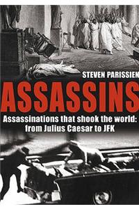 Assassins: Assassinations That Shook the World from Julius Caesar to JFK